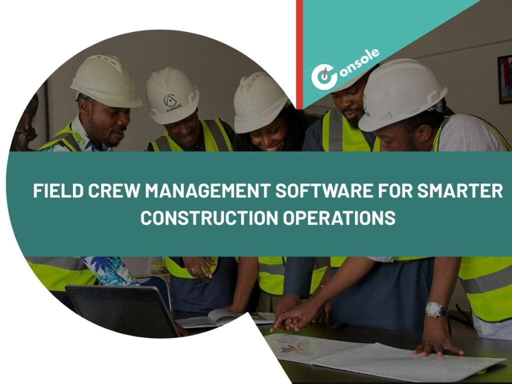 Field Crew Management Software for Smarter Construction Operations