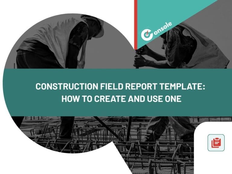 Construction Field Report Template: How to Create and Use One
